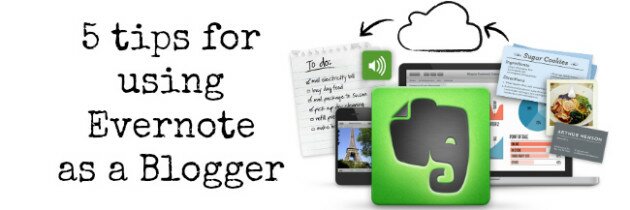5 tips for using Evernote as a blogger
