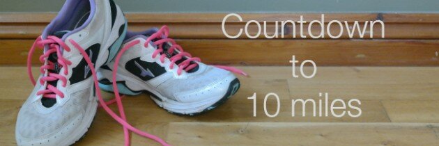 Countdown to 10 miles: 5 weeks to go