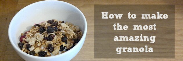 How to make the most amazing granola