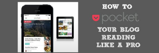 How to POCKET your blog reading like a pro