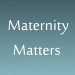 Maternity Matters